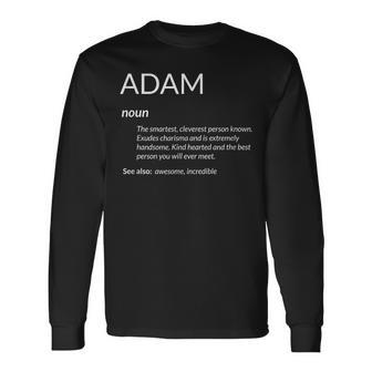 Adam Is The Best Name Definition Adam Long Sleeve T-Shirt - Monsterry