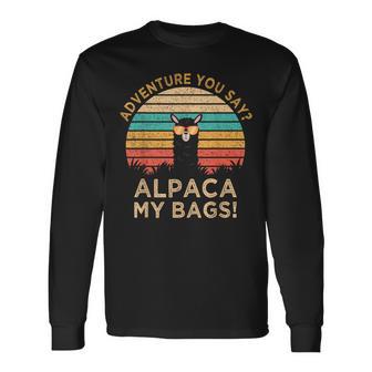 Adventure You Say Alpaca My Bags Vintage Travel Long Sleeve T-Shirt - Monsterry UK