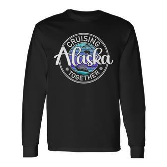 Alaska Cruising Together Alaska Cruise Family Vacation Long Sleeve T-Shirt - Thegiftio UK