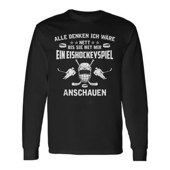 Alle Denken Ich Wäre Nett Eishockey Game Langarmshirts - Seseable