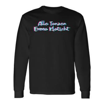 Alle Tanzen Emma Klatscht Techno Festival Hardcore Hardtekk Langarmshirts - Seseable