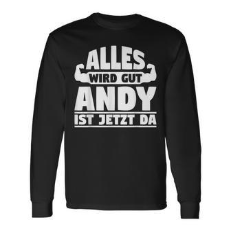 Alles Wird Gut Andy Ist Jetzt Da Langarmshirts - Geschenkecke