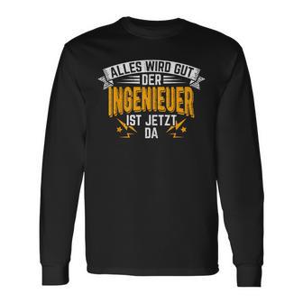 Alles Wird Gut Der Ingenieur Ist Jetzt Da Handwerker Langarmshirts - Geschenkecke