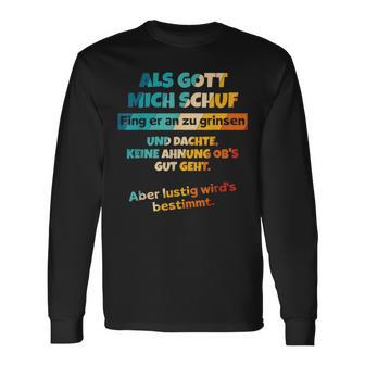 Als Gott Mich Schuf Fing Er An Zu Grinsen Humour Langarmshirts - Geschenkecke