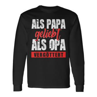 Als Papa Geliebt Als Opaergöttert German L S Langarmshirts - Geschenkecke