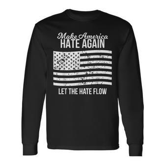 Make America Hate Again American Usa Pride Fight T Long Sleeve T-Shirt - Monsterry