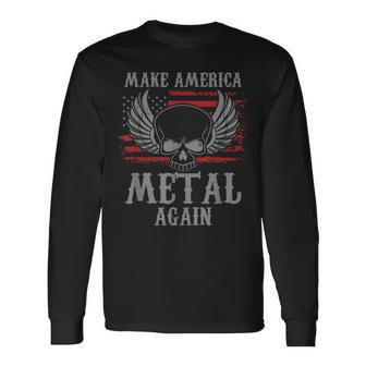 Make America Metal Again Heavy Metal Rock Long Sleeve T-Shirt - Monsterry