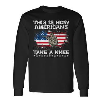 This Is How Americans Take A Knee Long Sleeve T-Shirt - Monsterry UK