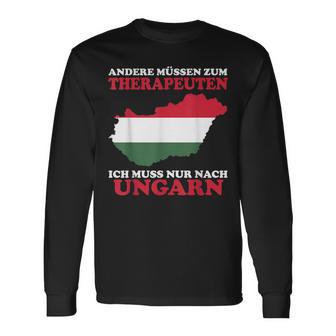 Andere Muss Zum Therapeuten Ich Muss Nur Nach Hungary Langarmshirts - Seseable