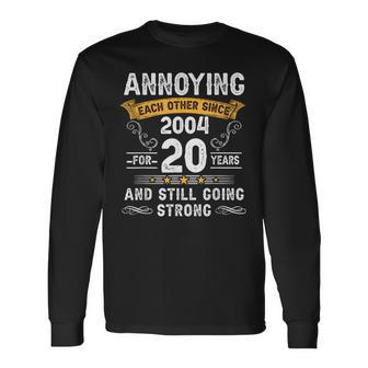 Annoying Each Other Since 2004 20Th Wedding Anniversary Long Sleeve T-Shirt - Monsterry UK