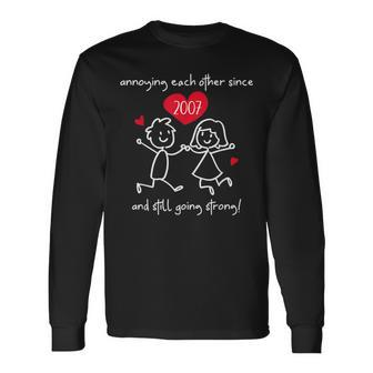 Annoying Each Other Since 2007 Couples Wedding Anniversary Long Sleeve T-Shirt | Mazezy DE
