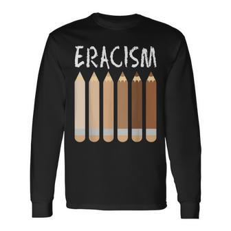 Anti-Racism African American Eracism Melanin Social Justice Long Sleeve T-Shirt - Monsterry