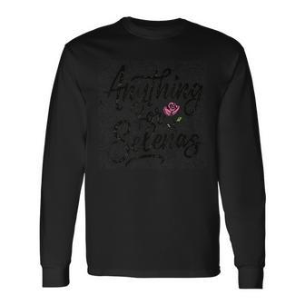Anything For Selenas Long Sleeve T-Shirt - Monsterry DE