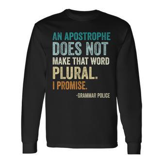 An Apostrophe Does Not Make That Word Plural Grammar Police Long Sleeve T-Shirt - Monsterry