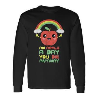 An Apple A Day You Die Anyway Cute Langarmshirts - Seseable