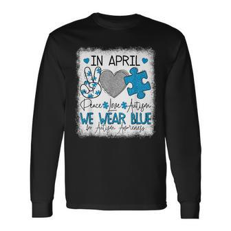 In April We Wear Blue For Autism Awareness Peace Love Autism Long Sleeve T-Shirt | Mazezy