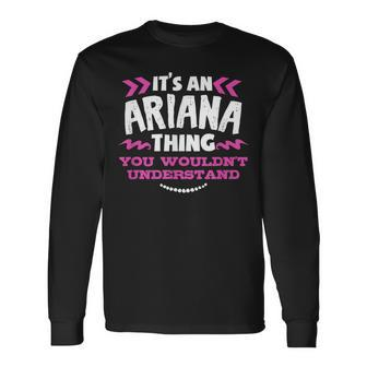 Ariana Personalized It's An Ariana Thing Custom Long Sleeve T-Shirt - Seseable