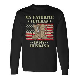 Army Veterans Day My Favorite Veteran Is My Husband Wives Long Sleeve T-Shirt - Monsterry UK