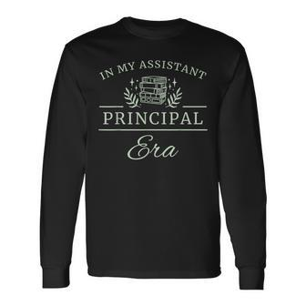 In My Assistant Principal Era Long Sleeve T-Shirt - Monsterry CA
