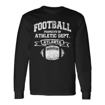 Atlanta Football Property Of Athletic Dept Retro Grunge Long Sleeve T-Shirt - Monsterry AU