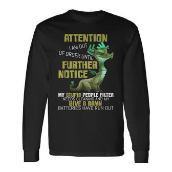 Attention I Am Out Of Order Until Further Notice Awesome Long Sleeve T-Shirt - Monsterry UK