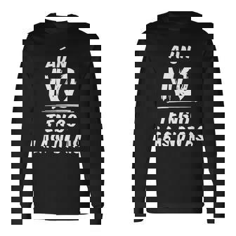 Aún No Tengo Las Notas Frase Divertida Para Profesores Camiseta de manga larga - Regaloses