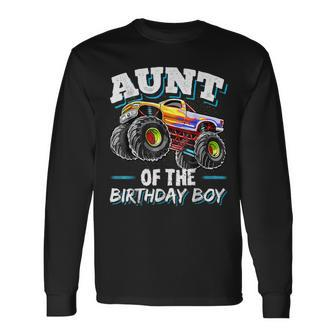 Aunt Of The Birthday Boy Monster Truck Birthday Party Long Sleeve T-Shirt | Mazezy