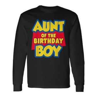 Aunt Of The Birthday Boy Toy Story Decorations Long Sleeve T-Shirt - Seseable