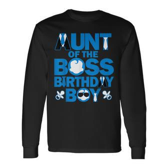Aunt Of The Boss Birthday Boy Baby Family Party Decorations Long Sleeve T-Shirt | Mazezy
