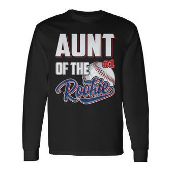 Aunt Of Rookie 1 Years Old Team 1St Birthday Baseball Long Sleeve T-Shirt | Mazezy