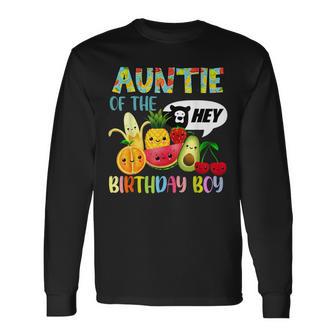 Auntie Of The Birthday Boy Family Fruit Birthday Hey Bear Long Sleeve T-Shirt - Monsterry DE