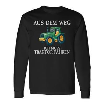 Aus Dem Weg Ich Muss Traktor Fahren Farmer Farm Langarmshirts - Seseable