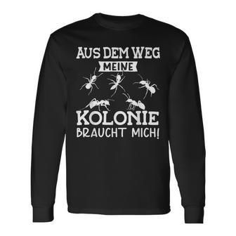 Aus Dem Weg Meine Kolonie Braucht Mich Ant Breeder S Langarmshirts - Seseable