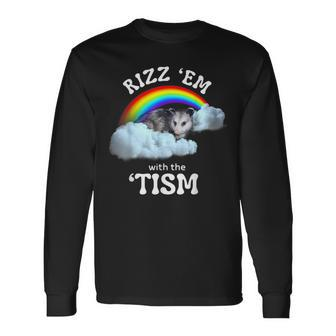 Autism Rizz Em With The Tism Meme Autistic Opossum Long Sleeve T-Shirt | Mazezy