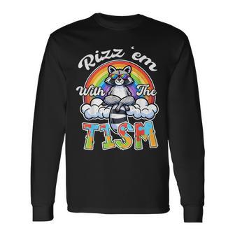 Autism Rizz Em With The Tism Meme Autistic Racoon Long Sleeve T-Shirt - Monsterry AU