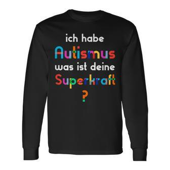 With Autismus Ich Habe Autismus Was Ist Dein Superkraft Langarmshirts - Seseable