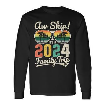 Aw Ship It's A 2024 Family Trip Family Cruise Vintage Long Sleeve T-Shirt - Monsterry UK