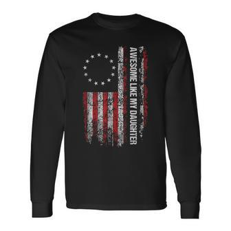 Awesome Like My Daughter Fathers Day Dad Usa Flag Long Sleeve T-Shirt - Seseable