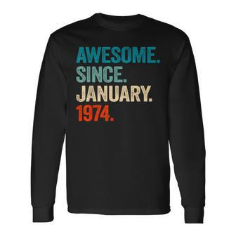 Awesome Since January 1974 50Th Birthday 50 Years Old Long Sleeve T-Shirt - Monsterry UK