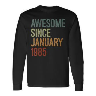 Awesome Since January 1985 Born Birthday Retro Long Sleeve T-Shirt | Mazezy