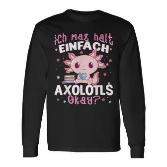 Axolotl Ich Mag Halt Einfach Axolotls Okay Axolotl Langarmshirts - Seseable