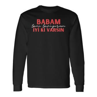 Babam Iyi Kiarsin Özel Green Hediyesi Langarmshirts - Geschenkecke