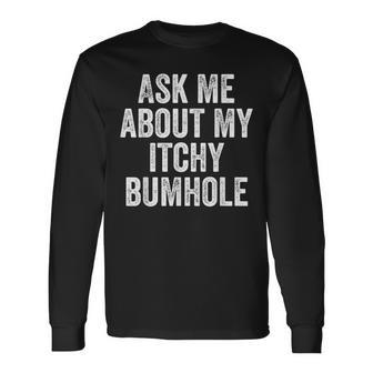 Bachelor Party Groom Itchy Bumhole Adult Humor Pun Long Sleeve T-Shirt - Thegiftio UK