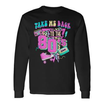 Take Me Back To The 80'S Gen X Baby Boomersvintage 1980'S Long Sleeve T-Shirt - Thegiftio UK