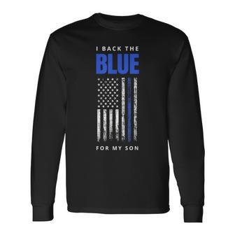 I Back The Blue For My Son Police Parents Long Sleeve T-Shirt - Monsterry CA