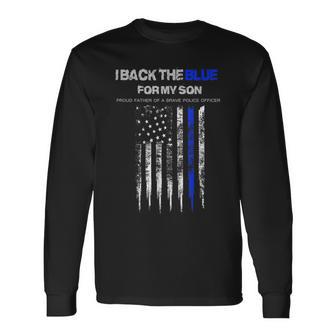 I Back The Blue For My Son Thin Blue Line Police Dad Long Sleeve T-Shirt - Monsterry