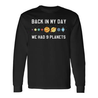 Back In My Day 9 Planets Pluto Space Astronomy T Long Sleeve T-Shirt - Monsterry