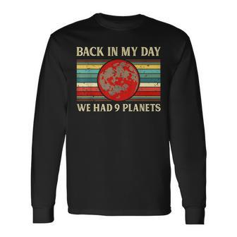 Back In My Day We Had 9 Planets Pluto Space Science Long Sleeve T-Shirt - Seseable