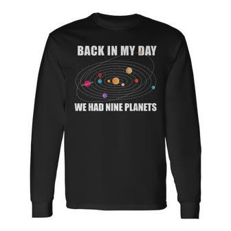 Back In My Day We Had Nine Planets Solar System Meme Long Sleeve T-Shirt - Seseable