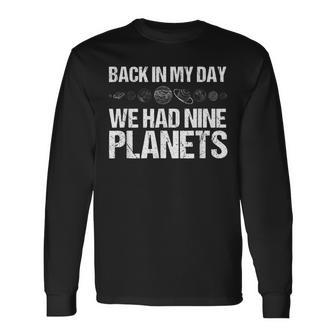 Back In My Day We Had Nine Planets Science Lovers Earth Long Sleeve T-Shirt - Seseable